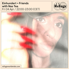 Einhundert + Friends  - Nas Tea - 04 Apr 2025