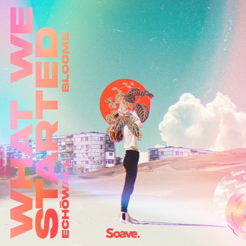 ECHŌWALL & Bloome - What We Started
