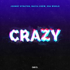 Johnny Straton, Bacca Chew, Osa World - Crazy