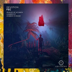 PREMIERE: Fec — Devotion (Himbrecht Remix) [Anathema Records]