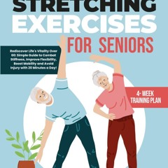 ✔ PDF ❤ Serenity & Strength: Stretching Exercises for Seniors: Redisco