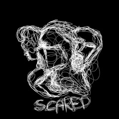 Scared