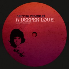 Aretha Franklin - A Deeper Love (Jordan Geslin Edit)