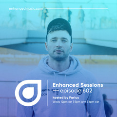Enhanced Sessions 602 - Hosted by Farius