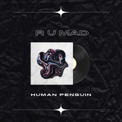 Human Penguin - R U MaD