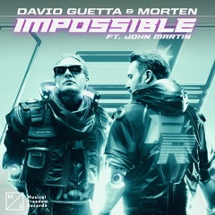 David Guetta & MORTEN – Impossible (ft. John Martin)