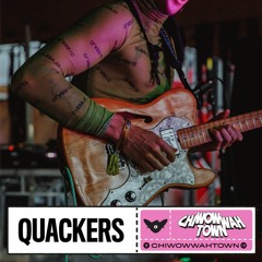 Quackers live - CHI WOW WAH TOWN 2022