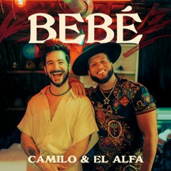 130. BEBÉ - Camilo, El Alfa [ ¡ DJ ZURDO ! ] // 3 VERSIONES FREE