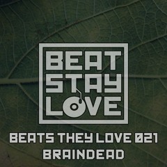 beats they love 021: Braindead [REUPLOAD]