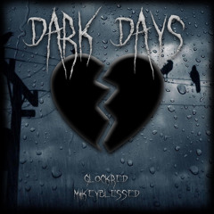 Dark Days (feat. MikeyBlessed)