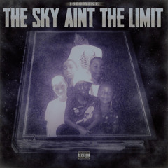 The Sky Ain't The Limit (slowed)