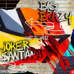 Big Brazy - "East 2 West" Feat. Joker Santana