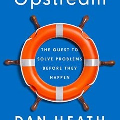 [READ] [EPUB KINDLE PDF EBOOK] Upstream: The Quest to Solve Problems Before They Happ