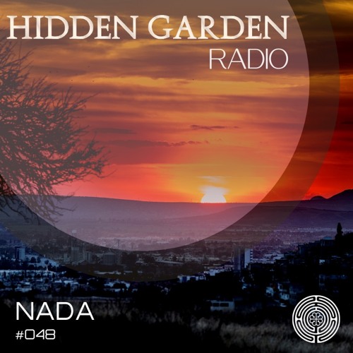 Hidden Garden Radio #048 by NADA