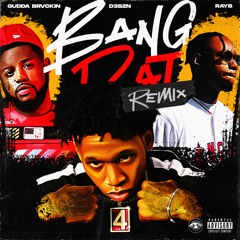 BANG DAT (Remix) featuring Gudda Brvckin & D3szn