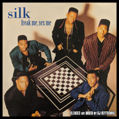 Silk - Freak Me, Sex Me