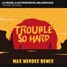 Le Pedre, DJs From Mars, Mildenhaus – Trouble So Hard (Max Mendez Remix)