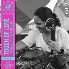 TOUCH OF LOVE #06 — Hosted by Rissa Garcia (NYC)
