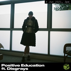 Positive Education w. Disgrays - 4 June 2021
