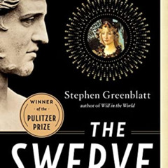 GET KINDLE 💛 The Swerve: How the World Became Modern by  Stephen Greenblatt [KINDLE