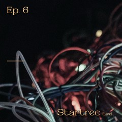 Ep. 6 - Startrec [Live]