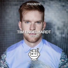 PREMIERE: Tim Engelhardt - Shine (Original Mix) [Stil Vor Talent]