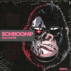 Schroomp - Call On Me