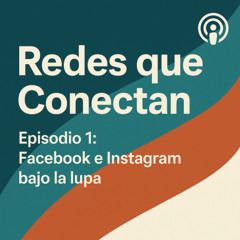 Podcast Redes que Conectan Capitulo 1 Instagram y Facebook