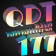 Quick Dirty 30 Happy Hardcore Mix 177 QDT (16.05.24)