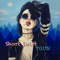 Short Skirt  (TGUN Bootleg)