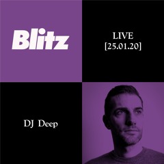 Blitz LIVE — DJ Deep — 25.01.20