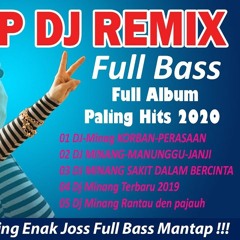 Dj Minang Full Bass Best Remix Hause Music Dugem Full Bass Dj Terbaru 2020 Dj Tik Tok