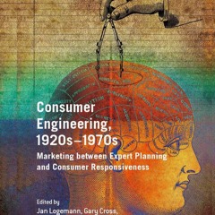 [EBOOK] READ Consumer Engineering, 1920s?1970s: Marketing between Expert Plannin