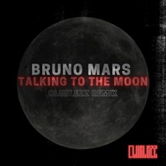 Bruno Mars - Talking To The Moon [CLUELEZZ REMIX]