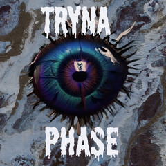Tryna Phase Me