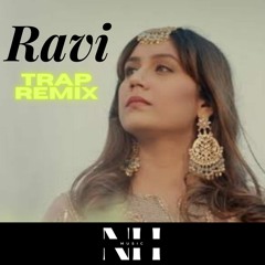 Ravi (Trap Remix) Hinanaaz Bali X NHz