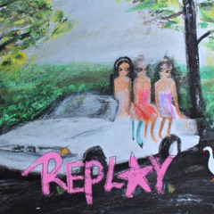 Replay (feat. Miss Luxury)