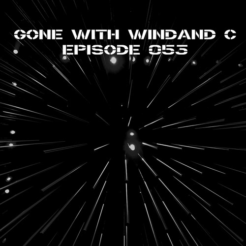 Gone With WINDAND C - Episode 053