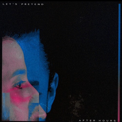 Let's Pretend (After Hours)