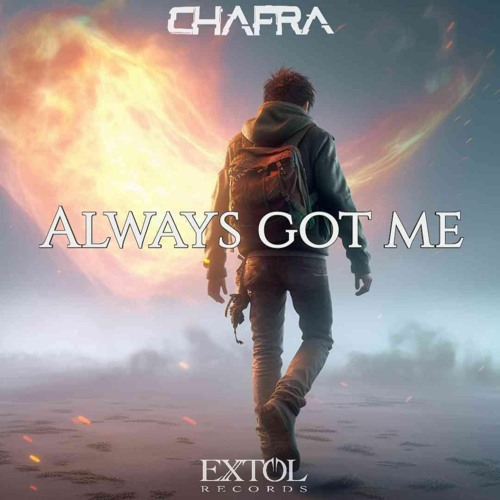 Chafra - Always Got Me
