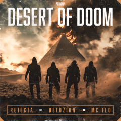 Rejecta, Deluzion & MC Flo - Desert Of Doom