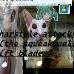 hardstyle attack 2 (The Squeakquel) (ft. bladee)