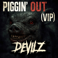 BOOGER X DEVILZ - PIGGIN' OUT (DEVILZ VIP) [FREE DOWNLOAD]