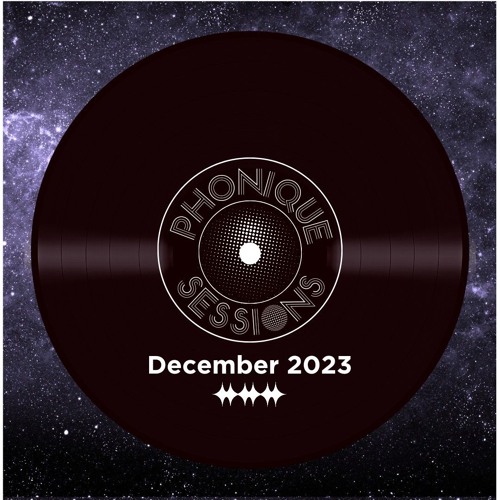 PHONIQUE SPECIAL SESSIONS DEC 2023