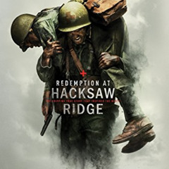 DOWNLOAD PDF 📖 Redemption At Hacksaw Ridge: The Gripping True Story That Inspired Th