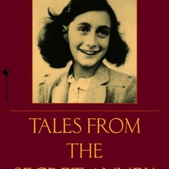 DOWNLOAD PDF Anne Frank's Tales from the Secret Annex A Collection of Her Short Stories  Fables  and