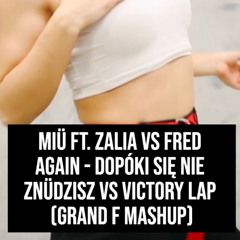 Dopóki się nie znüdzisz vs Victory Lap (Grand F Mashup)