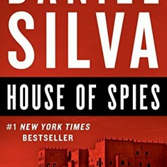 View PDF EBOOK EPUB KINDLE House of Spies: A Novel (Gabriel Allon Book 17) by  Daniel