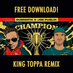 Dubmatix feat, Joe Publik - Champion (King Toppa Acid Rmx)