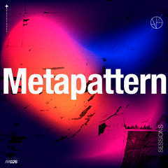 ANAØH Sesssions 026 | Metapattern 02.04.25